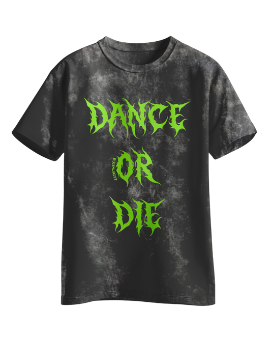 T-Shirt: DANCE OR DIE