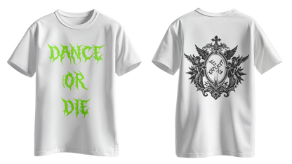 T-Shirt: DANCE OR DIE