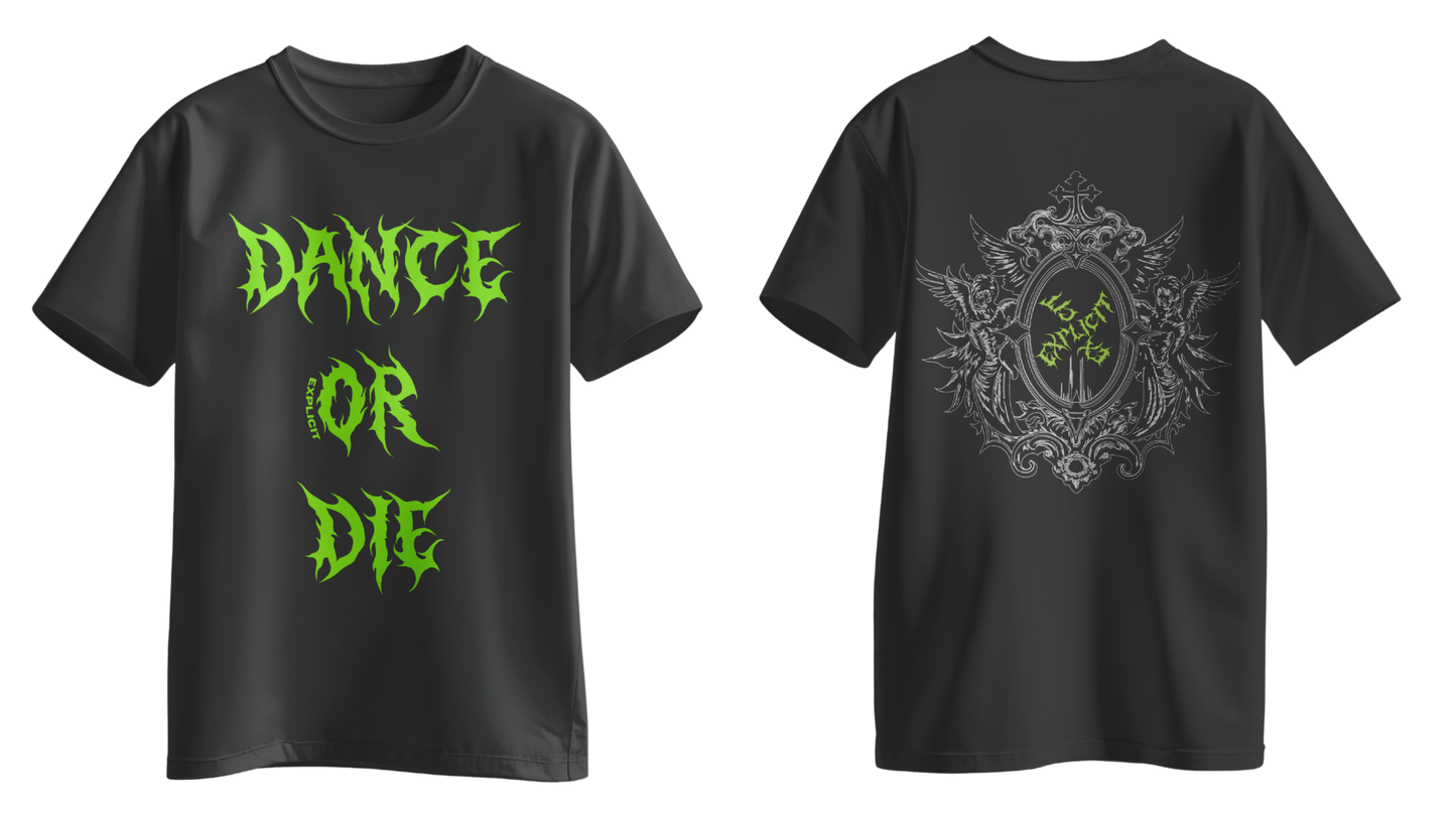 T-Shirt: DANCE OR DIE