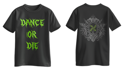 T-Shirt: DANCE OR DIE
